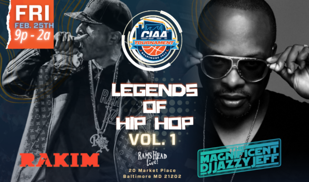 Ciaa Presents Legends Of Hip Hop Vol 1 Visit Baltimore