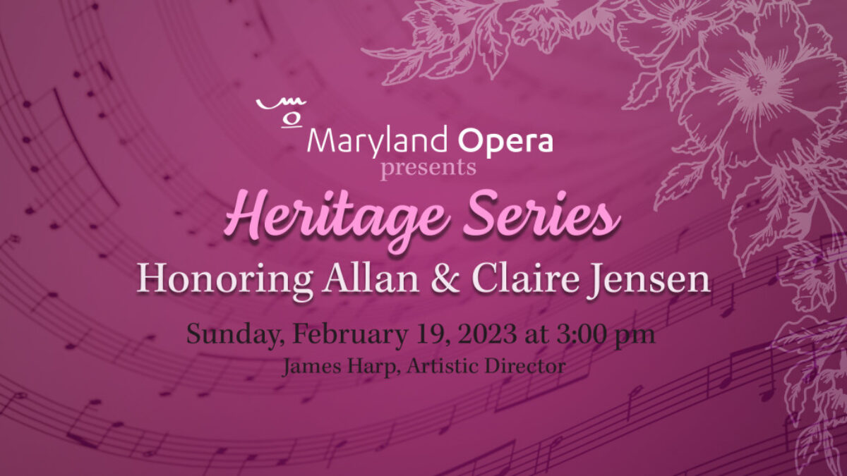 Maryland Opera's Heritage Series Honoring Allan & Claire Jensen