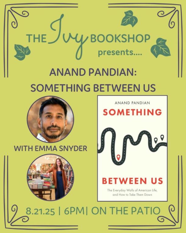 Anand Pandian: SOMETHING BETWEEN US: THE EVERYDAY WALLS OF AMERICAN LIFE, AND HOW TO TAKE THEM DOWN (with Emma Snyder)
