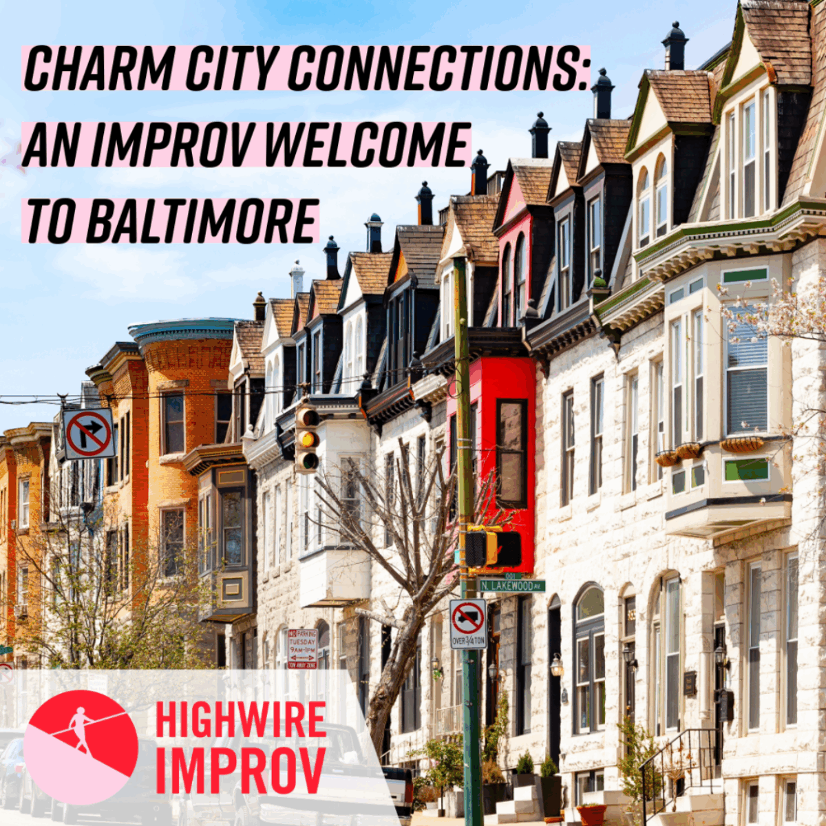 Charm City Connections: an Improv Welcome to Baltimore!