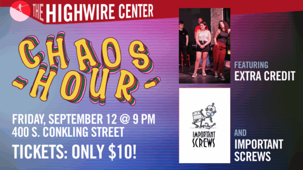 Chaos Hour: Improv at The Highwire Center!