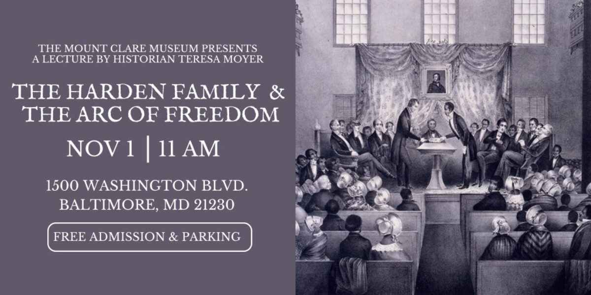 The Harden Family & the Arc of Freedom: A Maryland Emancipation Day Presentation by Teresa S. Moyer