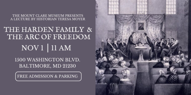 The Harden Family & the Arc of Freedom: A Maryland Emancipation Day Presentation by Teresa S. Moyer