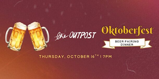 Oktoberfest Beer Pairing Dinner- The Outpost Tavern