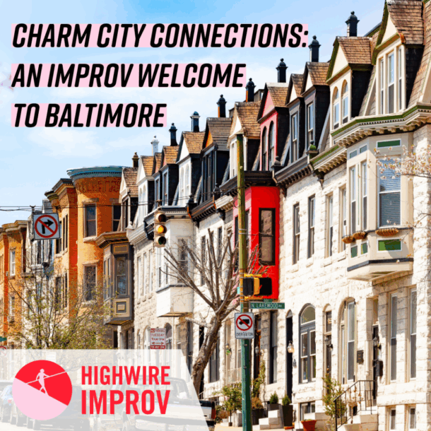 Charm City Connections: an Improv Welcome to Baltimore!