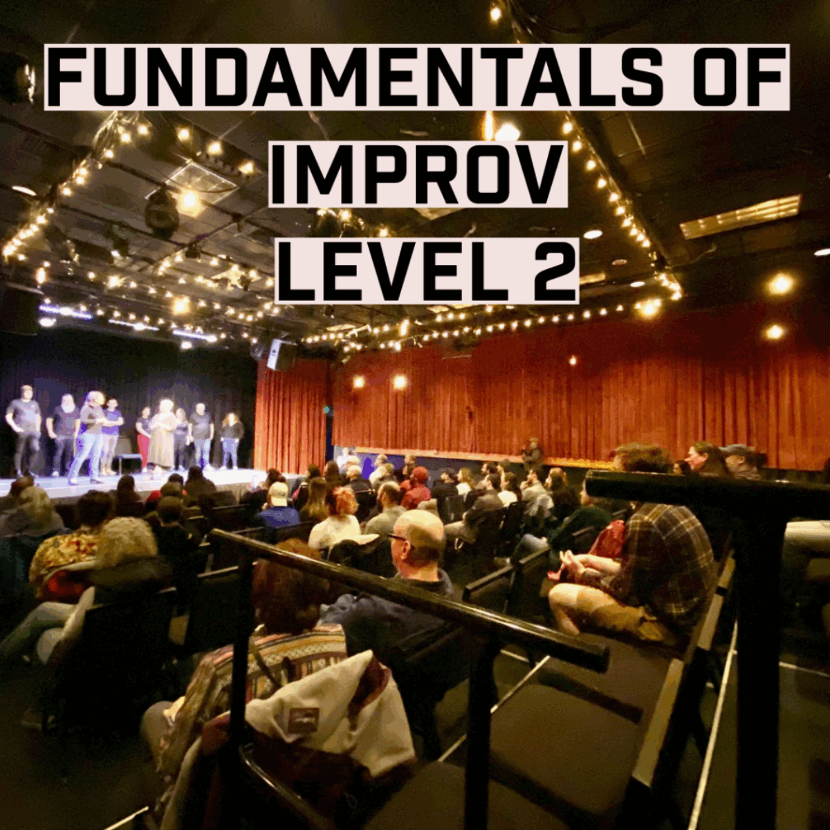 Fundamentals of Improv Level 2: Multi-Week Class