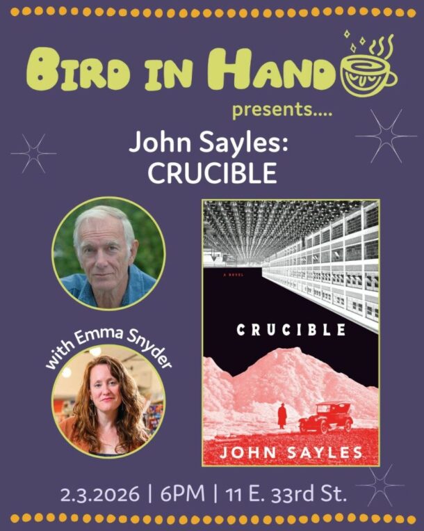 John Sayles with Emma Snyder: CRUCIBLE - event flyer
