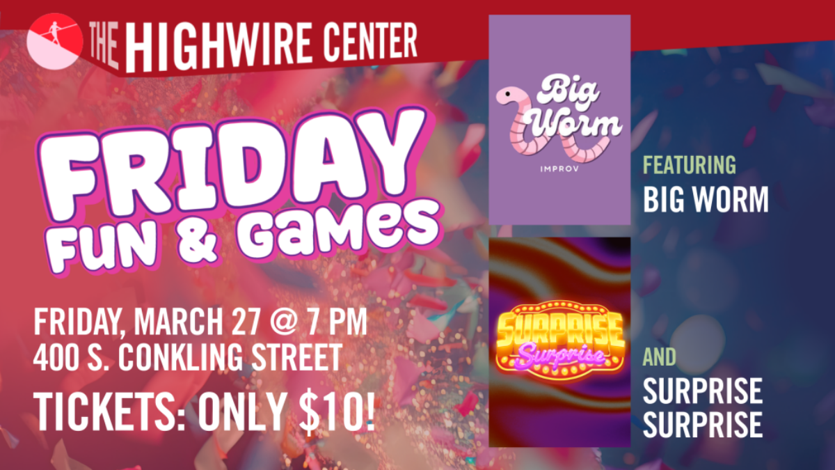 Friday Fun and Games: Improv at The Highwire Center! - event flyer
