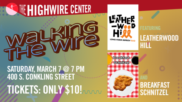 Walking the Wire: Improv at The Highwire Center! - Event flyer