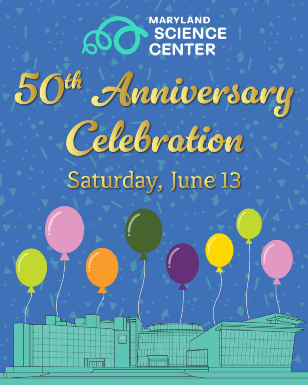Maryland Science Center's 50th Anniversary Celebration
