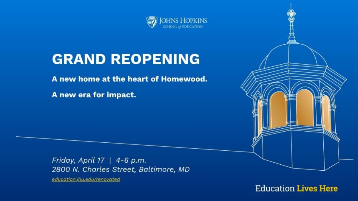 Johns Hopkins School of Education - Grand Reopening