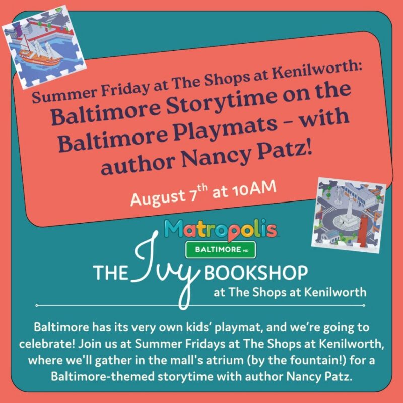 Summer Friday at The Shops at Kenilworth: Baltimore Storytime on the Baltimore Playmats  with author Nancy Patz!